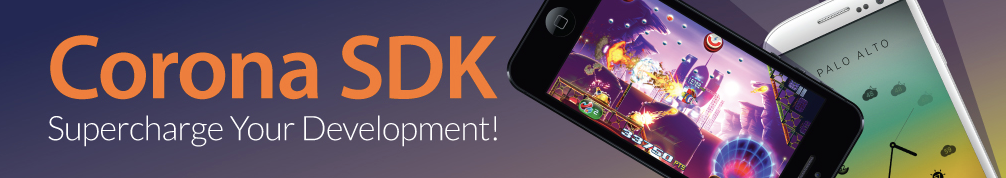 Corona SDK : the Good, the Bad and the Ugly
